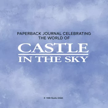 Studio Ghibli Journal – Castle in the Sky